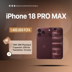 iPhone 18 PRO MAX 256 Go - Keur Arame Informatique Leader dans la distribution d'appareils électroniques au Sénégal et en Afrique de l'Ouest
